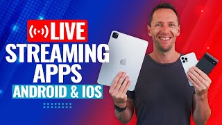 Best Live Streaming Apps for Android, iPhone & iPad!