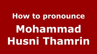 How to pronounce Mohammad Husni Thamrin