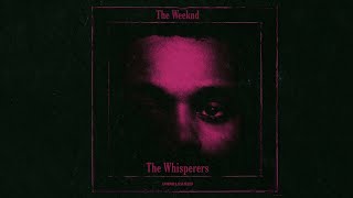 The Weeknd - The Whisperers [UNRELEASED]