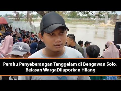 Perahu Penyeberangan Tenggelam di Bengawan Solo, Belasan Warga Dilaporkan Hilang