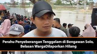 Perahu Penyeberangan Tenggelam di Bengawan Solo, Belasan Warga Dilaporkan Hilang