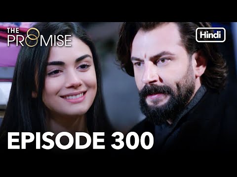 The Promise Episode 300 (Hindi Dubbed)