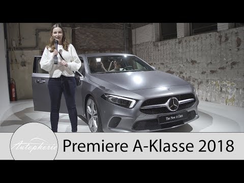 Weltpremiere der neuen Mercedes-Benz A-Klasse 2018 inklusive Sitzprobe - Autophorie