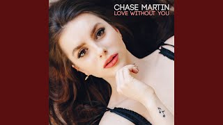 Chase Martin Love Without You