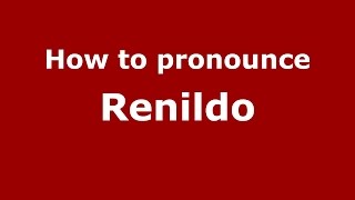 How to pronounce Renildo