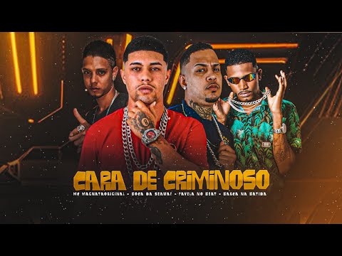 CARA DE CRIMINOSO - BARCA NA BATIDA, BOCA DA SEAWAY, MC MAGNATA ORIGINAL, FAVELA NO BEAT -BREGA FUNK