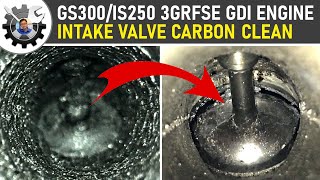 GS300/IS250 Intake Valve Carbon Cleaning.