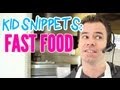 Kid Snippets: "Fast Food" (Imagined by Kids ...