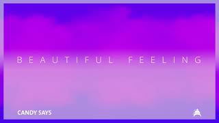 Candy Says - Beautiful Feeling (Official Video with Lyrics)