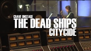 CraveOnstage // The Dead Ships Perform "Citycide" (live)