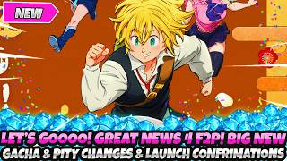 *LET'S GOOOOO!* GREAT NEWS FOR F2Ps! BIG NEW GACHA &amp; PITY CHANGES + LAUNCH CONFIRMATIONS (7DS Origin