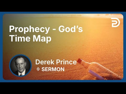 Prophecy - God’s Time Map | Derek Prince