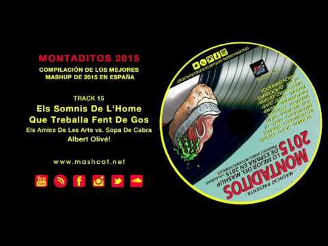 Montaditos 2015x15 Albert Olivé! - Amics vs. Sopa - Els Somnis De L'Home Que Treballa Fent De Gos