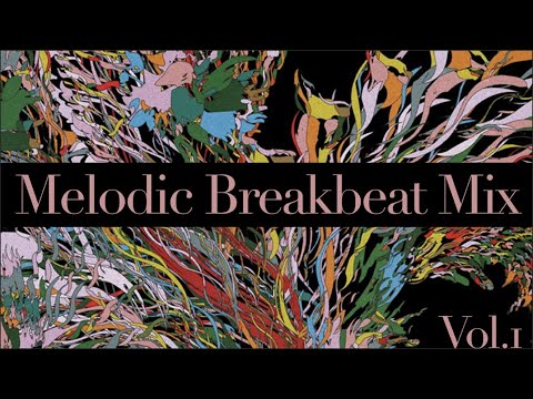 Melodic breakbeat mix Vol 1 {Free Download}