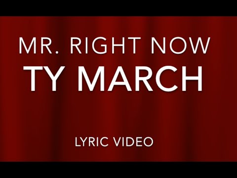 Mr. Right Now By Ty March