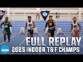 2025 NCAA DI Indoor Track Field Championships FULL REPLAY
