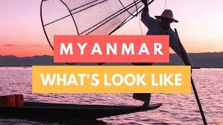 What Myanmar [Burma] Look Like Now ?