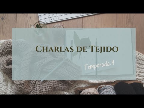Charlas de Tejido, Episodio 93