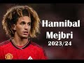 Hannibal Mejbri  2023/2024 | Skills| Assists | Goals – HD.