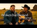 Broken But Blessed New Country Gospel Song Redemption Story 2025