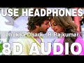 Dhokha Dhadi (8D Audio) || R Rajkumar || Arijit Singh, Palak Muchhal || Shahid Kapoor,Sonakshi Sinha