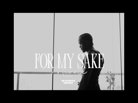 Mizzle - For My Sake (Official Video)