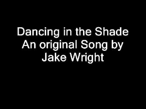 Jake Wright- Dancing in the Shade