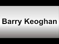 How to Pronounce Barry Keoghan