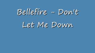 Bellefire - Don&#39;t Let Me Down