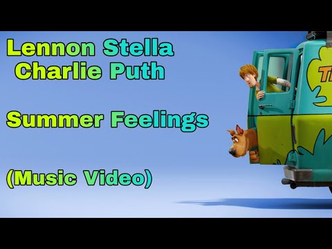 Lennon Stella,Charlie Puth - Summer Feelings (SCOOB! Music Video)