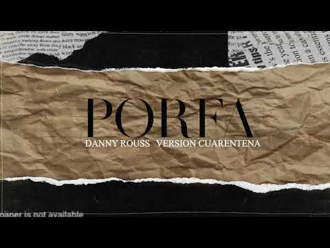 Danny Rouss - Porfa Versión Cuarentena