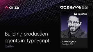 What Production AI Agent Teams Are Building Today | Mastra | Arize Observe 2026