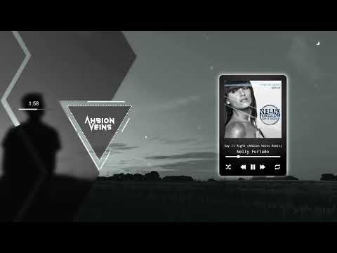 Nelly Furtado - Say It Right  (Ahbion Veins Remix)