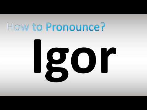 How to Pronounce Igor