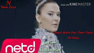 ديميت أكالن 2018 مترجم demet akalın ömer topçu oh olsun