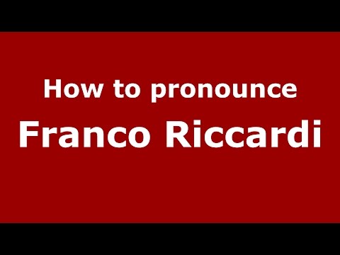 How to pronounce Franco Riccardi (Italian/Italy)  - PronounceNames.com