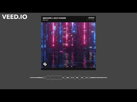 Sikdope & Dux N Bass - Brave