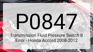 DTC P0847: Transmission Fluid Pressure Switch B Error - Honda Accord 2008-2012