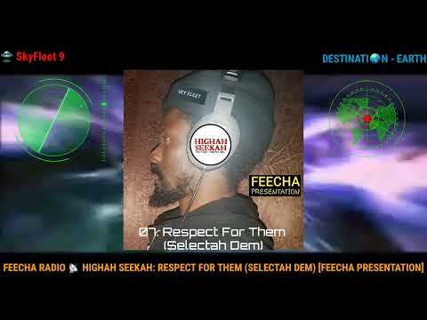 Highah Seekah - Respect For Them (Selectah Dem) [Feecha Presentation]