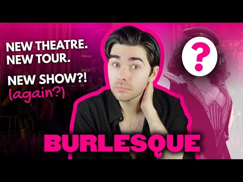 BURLESQUE the musical 3.0? | what's going on with the musical's new West End run and UK tour?