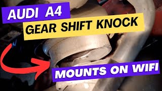Audi A4 Gear Shift Knock (knocking on gear changes)