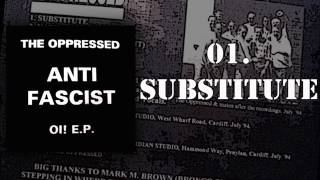 THE OPPRESSED - 01 SUBSTITUTE (Original Vinyl version)
