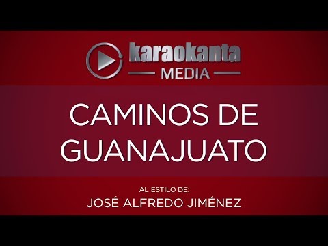 Karaokanta - José Alfredo Jiménez - Caminos de Guanajuato