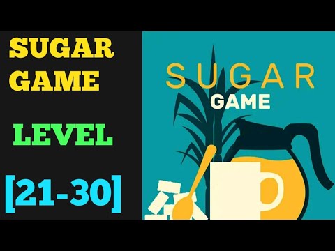 Sugar Game [Bart.Bonte] Level 21 22 23 24 25 26 27 28 29 30 Solution or walkthrough