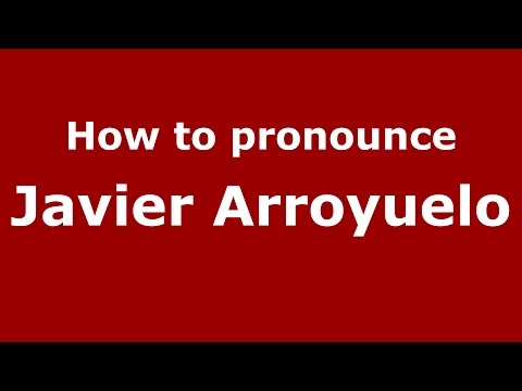 How to pronounce Javier Arroyuelo (Spanish/Argentina) - PronounceNames.com