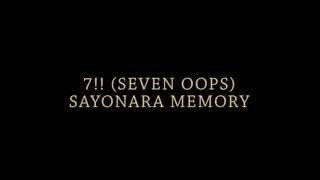 7!! (seven Oops) -  Sayonara Memory (Ending Naruto Shipuden) Lyric