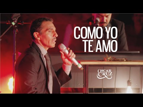 Oscar Cruz - Como Yo Te Amo (Primera Fila "Resurgir")