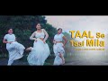 Taal Se Taal Mila Dance Cover Riya Sarkar With Students Way To Dance With Riya Aishwarya Taal