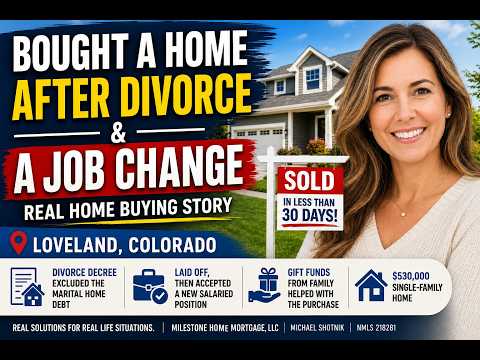 Loveland conventional home buying story after divorce, a layoff, and a new salaried job