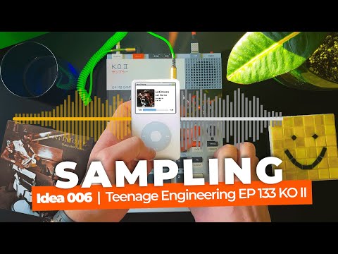 Idea 006 sampling  |  Teenage Engineering EP 133 KO II